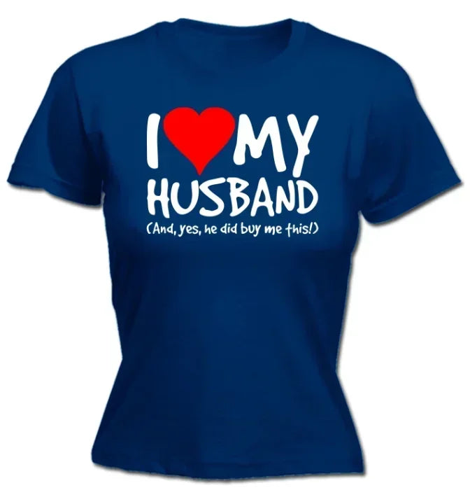 I Love My Husband Boyfriend WOMENS T-SHIRT Tee Birthday Girlfriend Wife Partner Funny Kawaii Clothes Oversized T Shirt Tops Tee